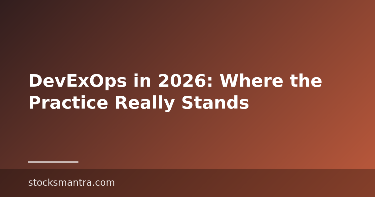 DevExOps in 2026: Where the Practice Really Stands
